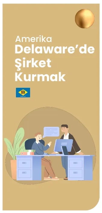 Delaware’de şirket kurmak: LLC ve C Corporation kuruluş rehberi
