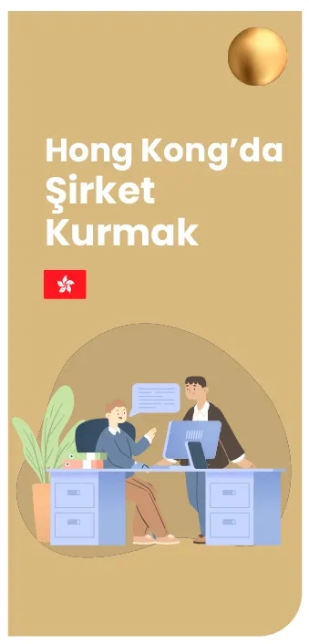 Hong Kong Şirket Kuruluşu ve Kurumsal Banka Hesabı Rehberi